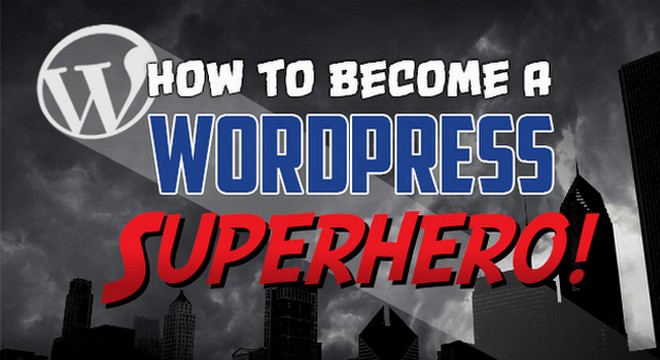 How to be a WordPress Superhero